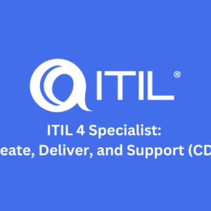 ITIL 4 Specialist: Create, Deliver, and Support (CDS)