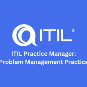 ITIL Practice Manager: Problem Management Practice